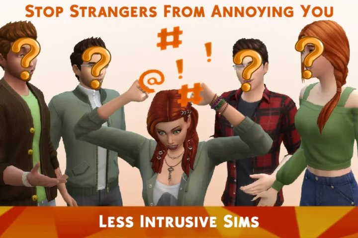 Less Intrusive Sims