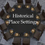 Historical Place Settings Improved and Expanded