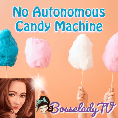 No Autonomous Candy Machine