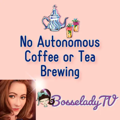 No Autonomous Coffee or Tea Brewing