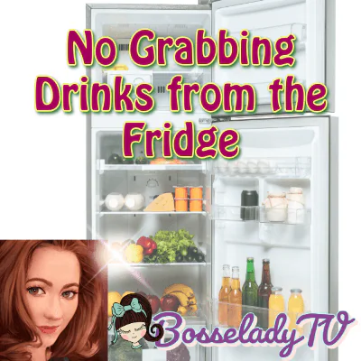 No Grabbing Drinks from the Fridge