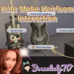Hide Make Heirloom Interaction