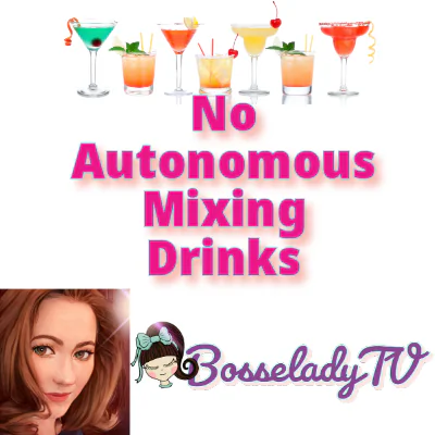 No Autonomous Mixing Drinks