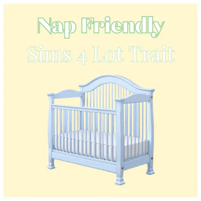 Nap Friendly | Lot Trait