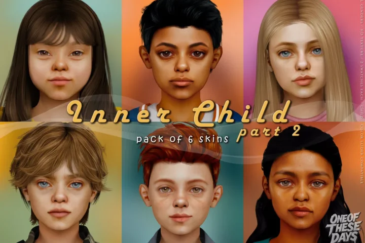 Inner Child P2 : - SET OF 6 SKINS FOR CHILDREN - one of these days