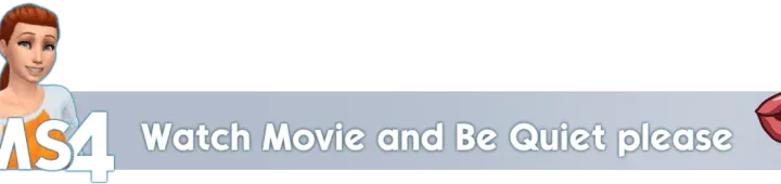 Watch Movie and Be Quiet please
