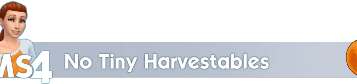 No Tiny Harvestables