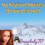No Festival Notices (Snowy Escape)