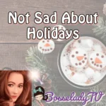 Not Sad About Holidays