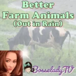 Better Farm Animals (Out in Rain)