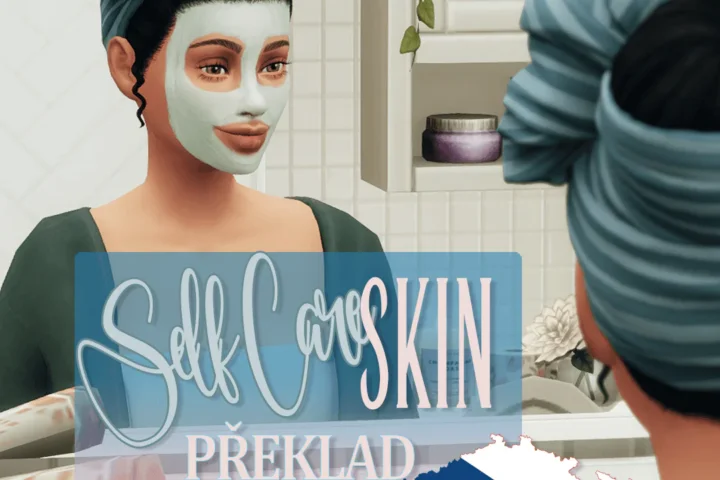 Self Care Mod: Skin💆🏻‍♀️CZ translation