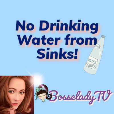 No Drinking Water from Sinks