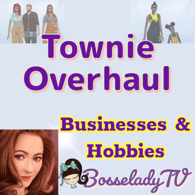 Townie Overhaul - Businesses & Hobbies