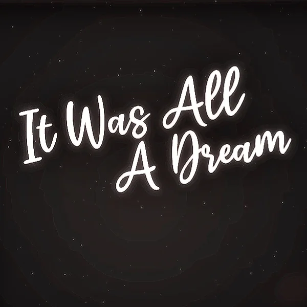 It Was All A Dream ! - Neon Wall Light